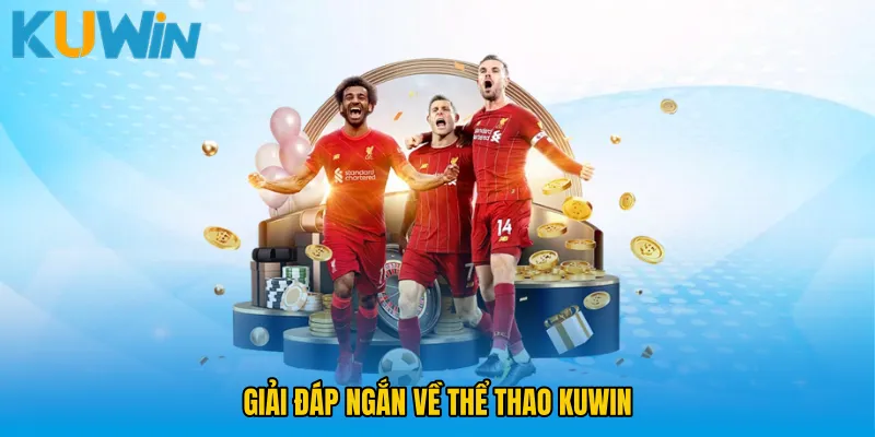 Giải đáp ngắn về Thể thao KUWIN