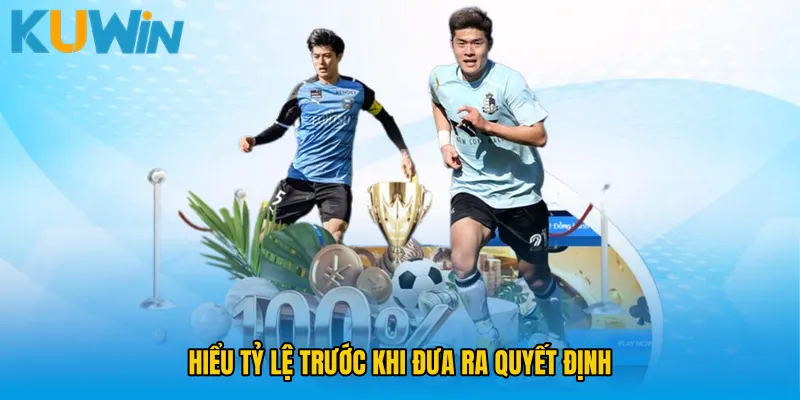 Hiểu tỷ lệ trước khi đưa ra quyết định