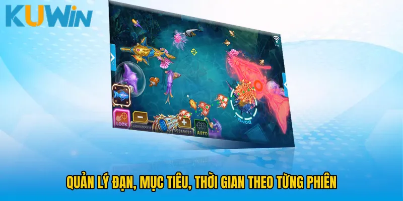 Quản lý đạn, mục tiêu, thời gian theo từng phiên