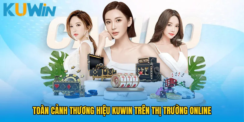 Toàn cảnh thương hiệu KUWIN trên thị trường online 